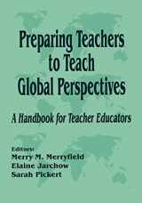 9780803965195-0803965192-Preparing Teachers to Teach Global Perspectives: A Handbook for Teacher Educators