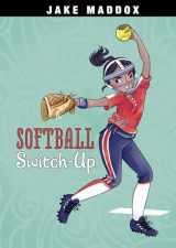 9781496584502-1496584503-Softball Switch-Up (Jake Maddox Girl Sports Stories)