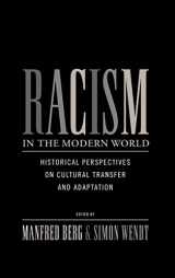 9780857450760-085745076X-Racism in the Modern World: Historical Perspectives on Cultural Transfer and Adaptation