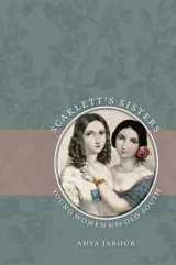9780807831014-0807831018-Scarlett's Sisters: Young Women in the Old South