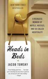 9781101973745-1101973749-Heads in Beds: A Reckless Memoir of Hotels, Hustles, and So-Called Hospitality
