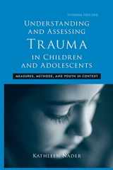 9781138871632-113887163X-Understanding and Assessing Trauma in Children and Adolescents: Measures, Methods, and Youth in Context (Psychosocial Stress Series)