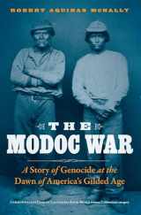 9781496224910-1496224914-The Modoc War: A Story of Genocide at the Dawn of America's Gilded Age