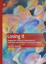 9783031209017-303120901X-Losing It: Staging the Cultural Conundrum of Dementia and Decline in American Theatre