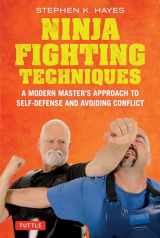 9784805315378-4805315377-Ninja Fighting Techniques: A Modern Master's Approach to Self-Defense and Avoiding Conflict