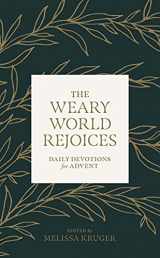 9781956593006-1956593004-The Weary World Rejoices: Daily Devotions for Advent