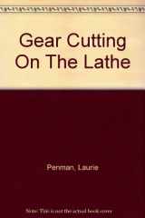 9780907868705-0907868703-Gear Cutting On The Lathe