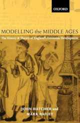 9780199244126-019924412X-Modelling the Middle Ages: The History and Theory of England's Economic Development (Oxford Ethics Series)