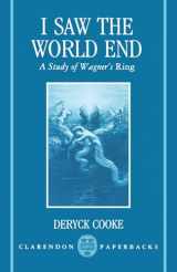 9780193153189-0193153181-I Saw the World End: A Study of Wagner's Ring (Clarendon Paperbacks)