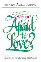 9780883473221-0883473224-Why Am I Afraid to Love?: Overcoming Rejection and Indifference
