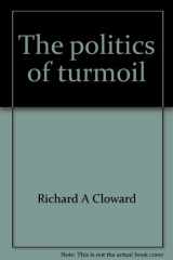 9780394713830-0394713834-The politics of turmoil;: Essays on poverty, race, and the urban crisis,
