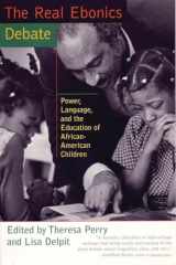 9780807031452-0807031453-The Real Ebonics Debate: Power, Language, and the Education of African-American Children