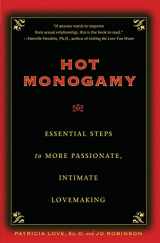 9781475176919-1475176910-Hot Monogamy: Essential Steps to More Passionate, Intimate Lovemaking