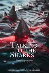 9781534696235-1534696237-Talking To The Sharks: A Daniel Jacquot Thriller