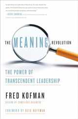 9781524760731-1524760730-The Meaning Revolution: The Power of Transcendent Leadership