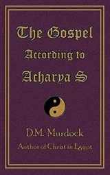 9780979963124-0979963125-The Gospel According to Acharya S