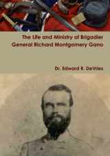 9780557817771-0557817773-The Life and Ministry of Brigadier General Richard Montgomery Gano