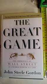 9780684832876-0684832879-The Great Game: The Emergence of Wall Street as a World Power: 1653-2000