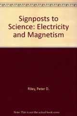 9780852196366-0852196369-Signposts to Science: Electricity and Magnetism (Signposts to Science)
