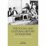 9781399503617-1399503618-The Social and Cultural History of Palestine: Essays in Honour of Salim Tamari
