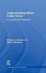 9780415704021-0415704022-Understanding White-Collar Crime: An Opportunity Perspective (Criminology and Justice Studies)