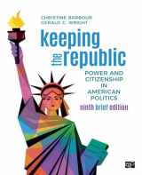 9781544393896-154439389X-Keeping the Republic: Power and Citizenship in American Politics - Brief Edition