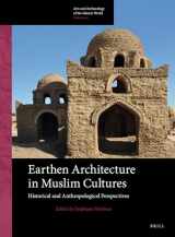 9789004355316-9004355316-Earthen Architecture in Muslim Cultures (Arts and Archaeology of the Islamic World)