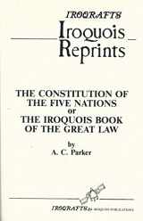 9780919645226-0919645224-Constitution of the Five (5) Nations or The Iroquois Book of the Great Law (Iroqrafts Iroquois Reprints)