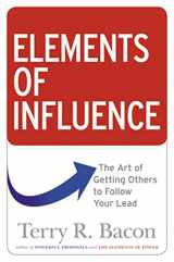 9780814438930-0814438938-Elements of Influence: The Art of Getting Others to Follow Your Lead