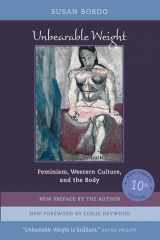 9780520240544-0520240545-Unbearable Weight: Feminism, Western Culture, and the Body, Tenth Anniversary Edition