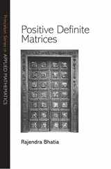 9780691129181-0691129185-Positive Definite Matrices (Princeton Series in Applied Mathematics, 24)