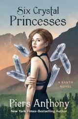 9781504066907-1504066901-Six Crystal Princesses (The Xanth Novels)