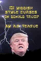 9781981719891-198171989X-101 Yiddish-Style Curses on Donald Trump