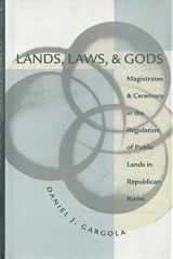 9780807822333-0807822337-Lands, Laws, and Gods: Magistrates and Ceremony in the Regulation of Public Lands in Republican Rome (Studies in the History of Greece and Rome)