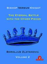 9789464201444-9464201444-Bishop Versus Knight - Volume 2 - The Eternal Battle With The Other Pieces