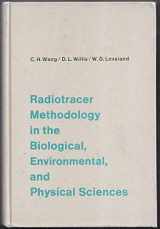9780137522125-0137522126-Radiotracer Methodology in the Biological Environmental and Physical Sciences (Prentice-Hall Biological Science Series)