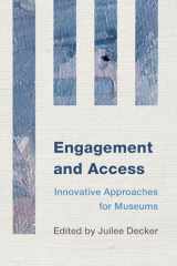 9781442238756-1442238755-Engagement and Access: Innovative Approaches for Museums