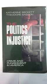 9780761986393-0761986391-The Politics of Injustice: Crime and Punishment in America