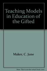 9780890796092-0890796092-Teaching Models in Education of the Gifted