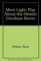 9781869928087-1869928083-More Light: Play About the Heretic Giordano Bruno
