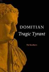 9780253333124-0253333121-Domitian: Tragic Tyrant
