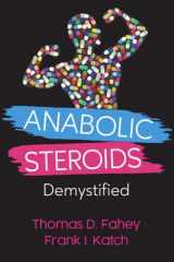 9780964059153-0964059150-Anabolic Steroids: Demystified (Fortius Press Sports Sciences Series)