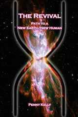 9781636251523-1636251528-The Revival: Path to a New Earth/New Human