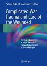 9783319533384-331953338X-Complicated War Trauma and Care of the Wounded: The Israeli Experience in Medical Care and Humanitarian Support of Syrian Refugees
