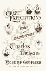 9780374298807-0374298807-Great Expectations: The Sons and Daughters of Charles Dickens
