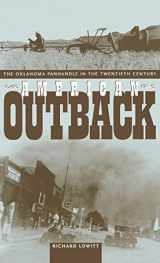 9780896725584-0896725588-American Outback: The Oklahoma Panhandle in the Twentieth Century (Plains Histories)