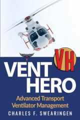 9781530918249-1530918243-Vent Hero: Advanced Transport Ventilator Management