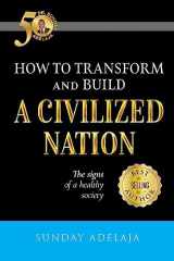 9781983925207-1983925209-How to transform and build a civilized nation