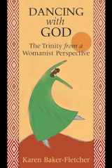 9780827206335-082720633X-Dancing with God: The Trinity from a Womanist Perspective