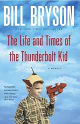 9780767919371-0767919378-The Life and Times of the Thunderbolt Kid: A Memoir